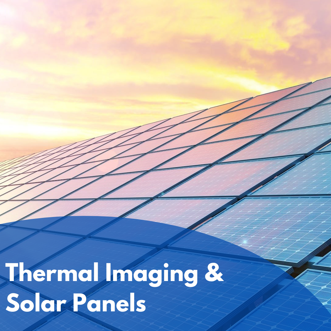 Thermal Imagining, Solar Panel and Industrial Maintenance